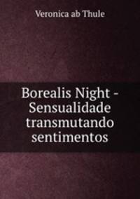 Borealis Night - Sensualidade transmutando sentimentos
