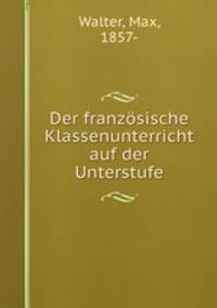 Der franzosische Klassenunterricht auf der Unterstufe