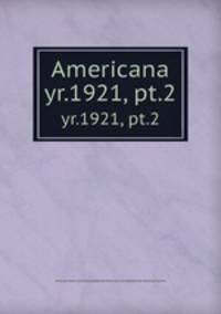 Americana. yr.1921, pt.2