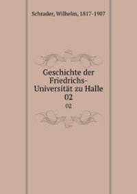 Geschichte der Friedrichs-Universitt zu Halle. 02