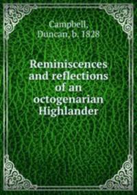 Reminiscences and reflections of an octogenarian Highlander