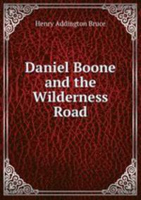 Daniel Boone and the Wilderness Road