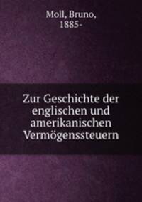 Zur Geschichte der englischen und amerikanischen Vermogenssteuern