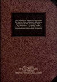Libro primero del manuscrito original del R.P. Anello Oliva, S.J. Historia del reino y provincias del Per, de sus Incas reyes, descubrimiento y conquista por los espaoles de la corona de Castilla, con otras singularidades concernientes la historia