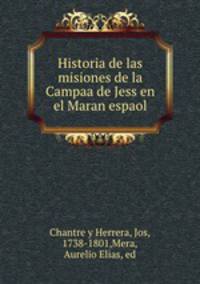 Historia de las misiones de la Campaa de Jess en el Maran espaol