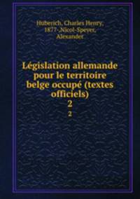Lgislation allemande pour le territoire belge occup (textes officiels). 2