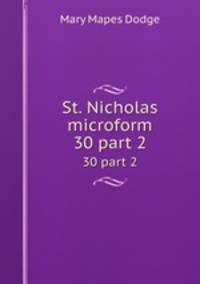 St. Nicholas microform. 30 part 2