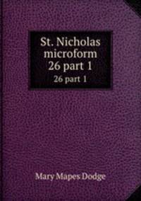 St. Nicholas microform. 26 part 1