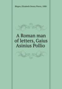 A Roman man of letters, Gaius Asinius Pollio