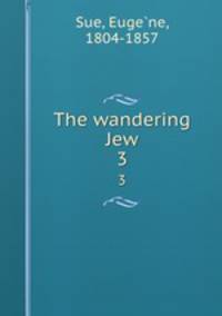 The wandering Jew. 3