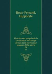 Histoire des progres de la civilisation en Europe depuis l