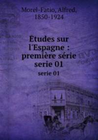 tudes sur l`Espagne : premire srie. serie 01