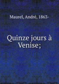 Quinze jours a Venise;