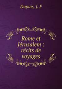 Rome et Jerusalem : recits de voyages