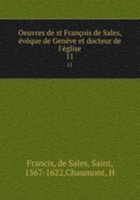 Oeuvres de st Francois de Sales, eveque de Geneve et docteur de l