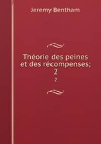 Thorie des peines et des rcompenses;. 2