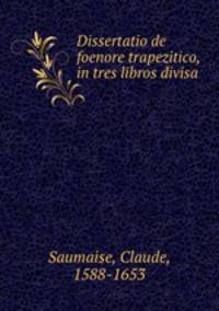 Dissertatio de foenore trapezitico, in tres libros divisa