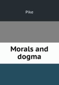 Morals and dogma