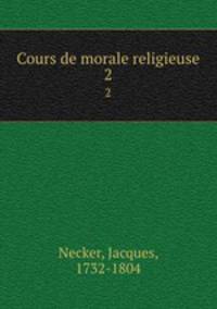 Cours de morale religieuse. 2