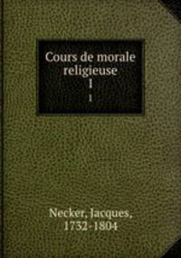 Cours de morale religieuse. 1
