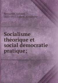 Socialisme theorique et social democratie pratique;