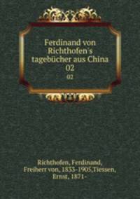 Ferdinand von Richthofen`s tagebcher aus China. 02