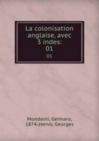 La colonisation anglaise, avec 3 indes:. 01