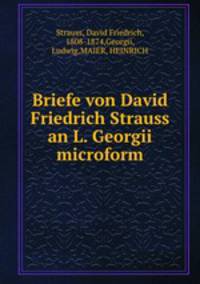 Briefe von David Friedrich Strauss an L. Georgii microform