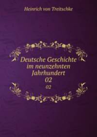 Deutsche Geschichte im neunzehnten Jahrhundert. 02