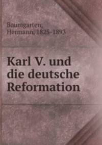 Karl V. und die deutsche Reformation