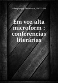 Em voz alta microform : conferencias literarias
