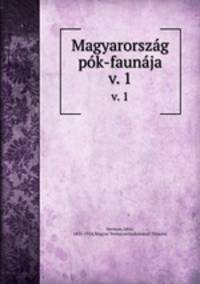 Magyarorszg pk-faunja. v. 1
