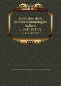 Bollettino della Societ entomologica italiana. v. 3-4 1871-72