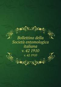 Bollettino della Societ entomologica italiana. v. 42 1910