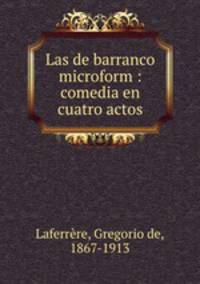 Las de barranco microform : comedia en cuatro actos