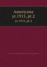 Americana. yr.1915, pt.2