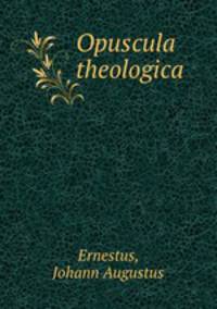 Opuscula theologica