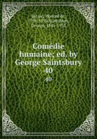 Comdie humaine; ed. by George Saintsbury. 40