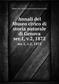 Annali del Museo civico di storia naturale di Genova. ser.1, v.2, 1872