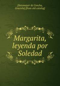 Margarita, leyenda por Soledad