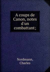A coups de Canon, notes d