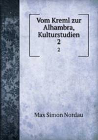 Vom Kreml zur Alhambra, Kulturstudien. 2