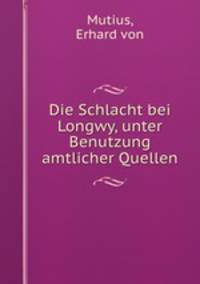 Die Schlacht bei Longwy, unter Benutzung amtlicher Quellen