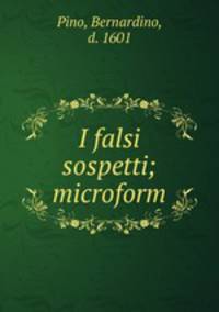 I falsi sospetti; microform