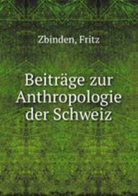 Beitrage zur Anthropologie der Schweiz
