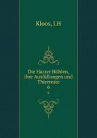 Die Harzer Hhlen, ihre Ausfllungen und Thierreste. 6
