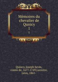 Mmoires du chevalier de Qunicy. 1