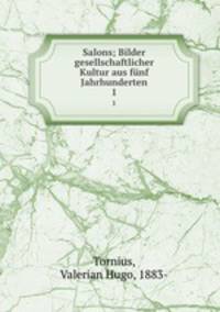 Salons; Bilder gesellschaftlicher Kultur aus fnf Jahrhunderten. 1