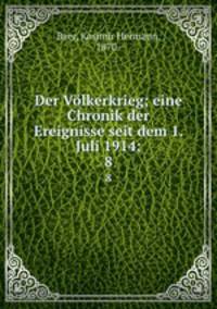 Der Vlkerkrieg; eine Chronik der Ereignisse seit dem 1. Juli 1914;. 8