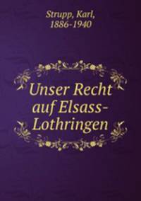Unser Recht auf Elsass-Lothringen